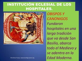 IGLESIA Y SU CONTRIBUCION AL DESARROLLO DIGNO DEL SER HUMANOPARA PALIAR LA NECESIDAD D DE BUSCAR LA VERDADPARA PALIAR LA NECESIDAD DE ATENDER AL SUFRIENTELA IGLESIA INSTITUCIONALIZA LAS UNIVERSIDADESLA IGLESIA INSTITUCIONALIZA LA ASISTENCIA SANITARIALOS HOSPITALESLOS HORFANATOSLAS LEPROSERIASLAS CASAS DE VIUDASLOS ASILOS PARA ENFERMOS MENTALES