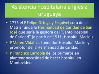 P.Mateo Vidal  es fundador Hospital Maciel y promotor de la Hermandad de caridad