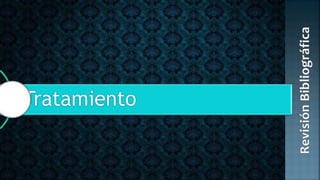 Tratamiento
 