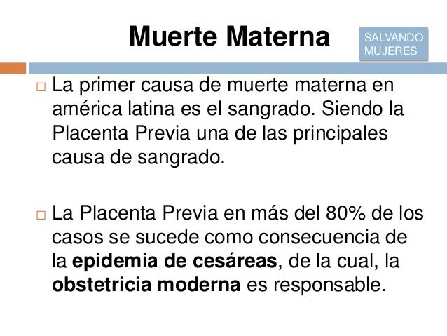 Muerte materna, cesarea y placenta previa. Muerte materna, cesarea y placenta previa.