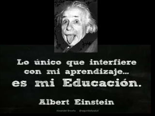 Alexander Briceño   @seguridadysalud
 