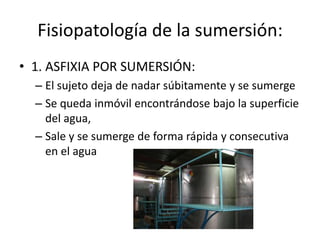 Etiología médico legalDe etiología accidentalincidencia en menores de 5 años y en jóvenes entre 15 y 24 años, predominando en varones y en los meses de verano. Con gran frecuencia va asociada con el consumo de alcohol u otrostóxicos.De etiología suicida existe una mayor incidencia en mujeres y de grupos de edad mayores que en los casos de etiología accidental.