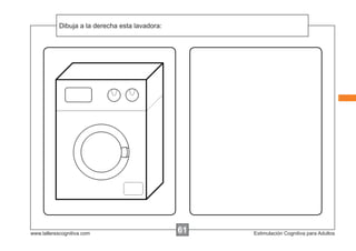 Dibuja a la instrucciones...
            Escribir las derecha esta lavadora:




www.tallerescognitiva.com                ...
