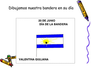 Dibujamos nuestra bandera en su día 