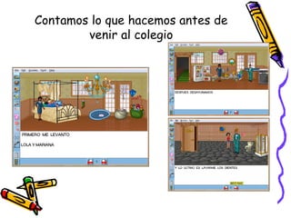 Contamos lo que hacemos antes de venir al colegio 