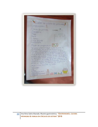 22 Ana Elena Saénz Alvarado. Muestra gastronómica. “GASTRONOMÍA, CULTURA
INTANGIBLE & FAMILIA EN CÍRCULOS DE LECTURA” 2018
 