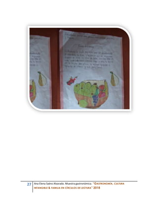 27 Ana Elena Saénz Alvarado. Muestra gastronómica. “GASTRONOMÍA, CULTURA
INTANGIBLE & FAMILIA EN CÍRCULOS DE LECTURA” 2018
 