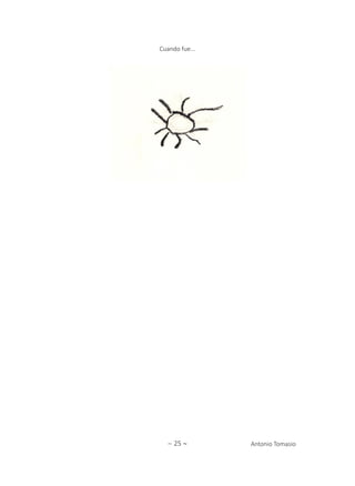 ∼ 25 ∼
Cuando fue...
Antonio Tomasio
 