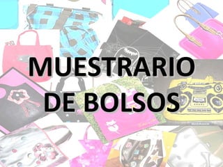 MUESTRARIO DE BOLSOS 