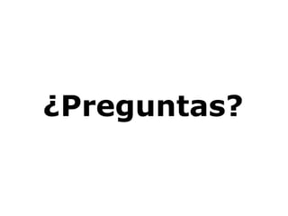 ¿Preguntas?
 