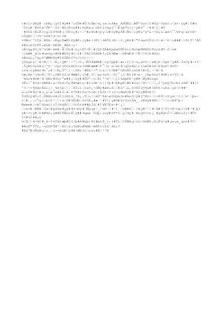 <#tt>$Ðÿ#´íßKµ–ýOÏ#ÿ##^u§Ûê#Û–hÂm–¼¿r»–sÄ#x_ÄðÚËü–#ÑªhvcO#Úý÷ûõ££:–á%·ùÿ#–Ó#¼
´Ú]L#–#YÚø²ÛFº–Îò~Mò}êöÿ##iñüFø&–óÞÏî?ûµó¯–#òþ"Cuj~ÿ#ß¯ ~#ê–j–#Ô
´#GÏå}ÊíÃI}g–õV9ñ#r¦ÚÜò¿#i÷–^#x¥ù#>ýy–ü#óÿ#gÃ#–Ñü–;ÿ#w^ýªx~?2çL–øãt¯–¼Yq¨x2O6-
cÎÿ#I––?½^n6¥?d¹ü×ÏB
%9Bn/ª)Çà–#Xk–¬ËgçEæÊîñÿ#Ë:ïÿ#e{+Ë[–6êÎDi®~–2¸ý#â#–"Óá»ó¤Úû÷¤–é–³ß–u##Æ–÷SlT–³ÃÓ
¥#û–ë
Ü)FÛ;êú#÷ñRÎK_#Ãå}ï-
+Á<qq¥Í¡¼^OúW÷ë
è#–#–Ú¼#–ö¿óÉ7×Ê–#<Q$ZÂ#âþåwUMÎ6ìiNz5æMð®ÚóFóoáØÏ.ô–ùè
–]äW#_ø>k#úe5q>#ñ#Æ©fÿ#o–î#–Ì®óGòâð#Ì¿Çå¾Êæ––ñ#¾Èè–²Ñ–!û!ë
#Zü|
û#üüù¿'ûµô'ÆMRKÿ#¶ZÚÃ±Ò*ù/öO×/-–
jDógùa¹–#+ê/–––E,×QM³~÷ª¦–Ò,–ÉÚÅ#Ø®#–ìýJþþ#–æ::I]Ï–ü¿øI5-/ø#]ß÷Ípß²ÿ#Ä–ÍzÒÿ#÷1?–
.Íÿ#óÒ»Ï#ù–^0¹–îQ+$ÓìkN0J-w15MBæë
Æ–Ý¯–û¨e–ä£Å–qÝxNkìtùèÕ#û4–Þ©üS¥YÖ-
íî¼/öÿ#ãò¾t¯;#––KµÎª–|––ô8;–#Éâ–-"–o&//lÓW#ªGðïÂVïáÏ#Í#×©.÷¹®–â
%æ¡¥ø–ì¾vÈ¦–Ý<¿îWÏßî|ß#MæÍ¿ïÒÆ¸S––»µîx9––4]¯¡í–#üI#¬w÷_lßpñï«?#õË{«}V)–å
´®õç¾#ñ#–®¹©Eü#fù+°ø##¿–òÿ##ÛÚª–§–Å)'²eº––jIkkþFÞ¹ÿ##–Øÿ#âsgò
%Êl¬¯#Iá=SBK#ìx¦Y¾â|Ôÿ##Gæïµ–#ùiOÐ´û{]?þ#-R#þË¦Æû#Oùi/ð×³––,ÍªµöQÖü/Ðìü9ð–##[?
³?–÷+¶ñdrËà;;[_¾ò§þ–––õÏíï–vzô¿~òMÿ#øõuZ––#Z^–a,ß?ñÖ2§¶»#IÞVô>oñ&–y£~Ó##-
µ–zÍ#Å2–#u_µ–w–x#åò–å–ßªß#$Òü/ñcA–)¾Ót÷?;Ç÷vWañ3Ä#^½§ÿ#Â9â?–
ÎòÛcÿ#Ó:Ï–S®ßh£#iÔ§(ß©á_²Þ¡,¶–u––äÙ^ßâ–øGüQáû=#ÄsD–ÿ#Ç'Ëó×–|+ðÜ–<Syà–¹¤}–½³–þz-
t–#..,<'g(–b>Ç¹––×k–G#GßGÐ–ô=CÁ¿#æ´–#Ý[|ÿ#ð#â|Yo§Å¾_¸óK½ÿ#é¥t–³––o<Eð^þ-
Rmë
m#–¬®'ã&«ö]rÎ(¾ãÅC––¤¤Ó±é##þÍâ–#Í¥Ë7Ém÷#¹¿–
–k>#–êÂ#–Ïä–#þåYø#yÿ##I¬bÿ#–ÑQq$~_–¼9¨–#³ì¨–½##S–´{#ÿ#³––#–¾#Í-Ô?5¶÷OølG#^#–þ!
ÿ#->tÿ#–U#Ø¾ò;ÿ##ÜÚÃürÊ–ÿ##Gqaá´Òóþ¦çcÿ#ßT*0–y–¾ÿ# NsQV{¤r¿´#qËàtÕ!–déüuÏj7#Û?
ì%#üÏ##¿ü
½/â––ã×¾Í#_ë
~Í½?à5æþ#Òî/þ#éWçþ]®]#þú®_i:i#Î1–¤ÎWãg–ìü/àû#X¡Ù,Ñ&÷ÿ#y«¡ø_goö#Õ?–
#êoÚ"ÎÎY,-uOõPÛ#º–è5–à;Ïø¥üØ¾ãË÷éÁFrvîZ–á£;?
#ÞýªMJÂÿ#ç–o¸–í×=áûË–ÿ##ØEóì–ç«:#Ä–²^K
 