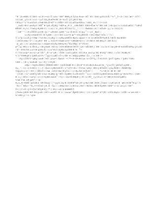 '#`jbeEM{D–åéf~»–ð>=a)Õ–&áv¹®®º#Wð¿ãÍÇü&#rø·AÔ´¥O–ÞãOgJôíSÅ–^½ª_Í-å·–6ô–æ?¹òÖ?–
>$[üA¸yltß–ïìò~]µÌGá¿#øÜ½¤W–é·¾oÎ–ýÍÿ#íV#ø
¢#YµJ^ì^ñ»ûÖöô:0¾#N#;Â½ÜºI(ßÑÞ×õÜ–ö§øÙ§øKÁúo–ü#å_ê:––¤×>vô
´_ö«Ä>#üø±ðçG–KÑ¯#¹þ#;Êÿ#Qº½ËPø_ð–î_ì##Ã#Ü–Ë#û=Ëæ–½^Wñ–á#–>#iþo–u)o4dùæ¶û–'ü#½Ì
##å8–ñ¡5(7¢mhý#ÿ##f|–iáî{–£,E6§#î¢ß2ù[_–––––ÃmRãû{â––äÕn®~y¡–z|ßîÇS|
`–à#º^––ðúÎÊÙÓýrG#/þ–^uðOâG–þ#Þ^]x·Â¾tS–©–þy¯÷~jô_#þÒ–
ü[ðýü9àß#ÜÍ–#Ïÿ##––ò××EG–úw?9–æª-4¾ÿ#©CÃ~<ÐüG#ø7ZÔ£–/7}–
Ì–r7þízïÁý/Cðæ–7üO®n¦ûÿ#g–]cÿ#gwñWÏß#þ6iwþwö×–4–áù#ÚâÑY¶ÿ#À–½#Á~#ø#ñB+
–]#Íðö©m/Ü³––äÿ#f¹##¨¿3§ÚJVVZmÐúCG³?ØéåM¾)¢}–ó÷ÄÈõ–#Ä#KçJ–å®–Àò|
`ø_q5––5–øL4äûöw–¬SÇþë
SõcÀÿ##4ýKì°ÉaÙËþ–¥^C¶X?
øª–q–M6i)6–ÑCá¿–<Wý±m#–¾Ý>w–öV½#Å#GâÝ#ÏT–çß÷üÊó##j–##–íu–bG–ùmÿ#=#½vßXÑâð½µý¤;âO
–¥¹·##JIE;uC<#q§ézÅ––uw²ë
ïÍåÿ#sûµÖê##–¾ °×
¢–7ònwïþ*àï>Ç¬ø–ÏÅº_É³ä¹ÿ#¦–ÕÖé–i»ÒìþÉ4–ßÚ[#ø_mz2p–W]#5SQºG#û|:Òõ–RóÆçR–
%–î'ðW#q¥§–þ#Ãa$?½³–gýó]çÆÍrÎ+;Ë#¨e–¾Dþýp##ø–á{_–z–ñ#–-
´¨–ñýíÌÛUV¹q#q»«#–½Ú–ýnx=–ÂøüG¨=–"=é÷Þ½#ö[ø/s¬üT¶¿–ÎHlôOô–þVÏ1þêz/–þ#ü7û#ü
%##–.]#-¿¼ù#sW¨ü;–K[–+Kÿ#–
±#þ––½QZüÉEß§ÌÊ#©8óMY-}QOÄ#åÆ–®}–Á½#'G¬Hü#n¼#suâ=b_²ý»{Û[ýèÓwÝ«ÿ##.
$µ¸¹–îl–±ô=BOì{–.Y·Åsóìÿ#b¼ØJP¦ïºüÏV¤#:–Û3¤ø–w¥ý–#N×ý#ÕäDD–çûµÊë
#(–ÃÅ#ÐËþ
¢hþçûu–Ç–÷#Ï––ÂÃïÛl–ûæ¸ù4ûÏ#ø–MýÏú––o÷#µÄS–éÂvé¹– *u%#{X–Æ–#–4Ø
´[Íö#–·ü³ùZ#ÝýkÑ~$hö~#øWý–þºêÛ÷©ÿ#M+ÏuÍRãYÕ-¯ío|–ûOÙÒhÿ#ñÚÞñ$w##ð]þ³#±¾T¶}–]4ê-
#–ï¡–èÚr–<»Cý–ï<[§½ÿ#Ä±m£é¯÷?ç¬–Sx?Å##þ#j–ð–ü/ðÜ_jy|©µ+–õ²W#{ñÞòûGþÆÖo
%óæ–Ýæ¸ÿ#gøV¹/–þ
ð¿ü,#=Rë
Ê–þÓòWd ¥#ÜâsQ––^çgñ–áÿ#–õO#MªkÞjK÷ÿ#wõÆ–ðOK–Íûeò}ÿ#úé[#´æ©{#Ä#°Eg/–5
´Rï¬¯#Áo-ºE,??ñÍäÒj#.Å´Ôµ––:##øOá×–u#Sìw;®S÷×#2¥z/ÆÏ#Kÿ##<6##'ï~ä–øíyï–©ë
^
Ót[[Ï&Ý.QÝ+Õ5C¥Úÿ#¥j–"[–Ëi>zâ–¥#ñMêÑÕ
jTeånÿ#ðO#ð–Áûyu#íï#Í+»üðÛ–#–ï–v»oø³ÃþÐÞîêò(–{ò–{þú®'â'ÇË–íGÒü#gû×–cÜÉ÷«–ø±£ê–-
½–±Mòy–÷ò¹q5e
 