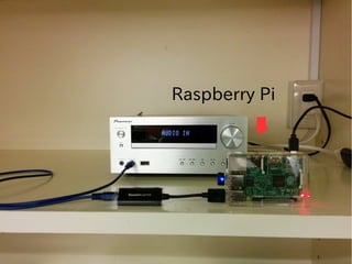 Raspberry Pi
 