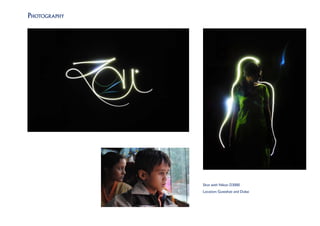 PhoTograPhy




                   Above
               Below left
                   Below




              Shot with Nikon D3000
              Location: Guwahati and Dubai
 