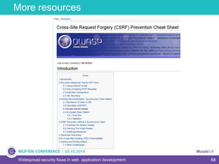 68
More resources
Widespread security flaws in web application development
 
