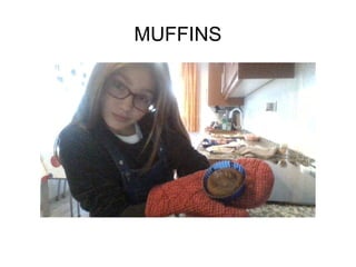 MUFFINS
 