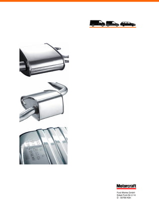 Ford Werke GmbH
Edsel-Ford-Str 2-14
D - 50769 Köln
 