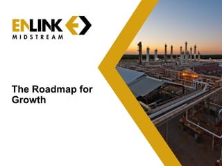 The Roadmap for
Growth
16
 