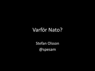Varför Nato?
Stefan Olsson
3 oktober 2015
 