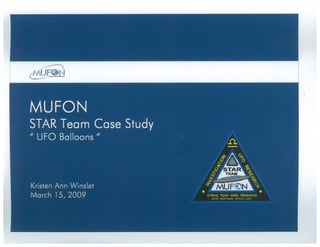 MUFON STAR Team Case Study - UFO Balloons 031509