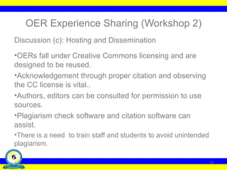 OER Experience Sharing (Workshop 2)
Discussion (c): Hosting and Dissemination
•OERs fall under Creative Commons licensing ...