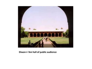 Diwan-i-'Am hall of public audience
 