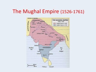 The Mughal Empire (1526-1761)
 