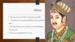 Akbar Rind Umarkot Mughals mughal kings-history-history of the subcontinent-o level | PPTX