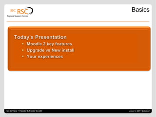 Basics




Go to View > Header & Footer to edit   June 3, 2011 | slide 2
 