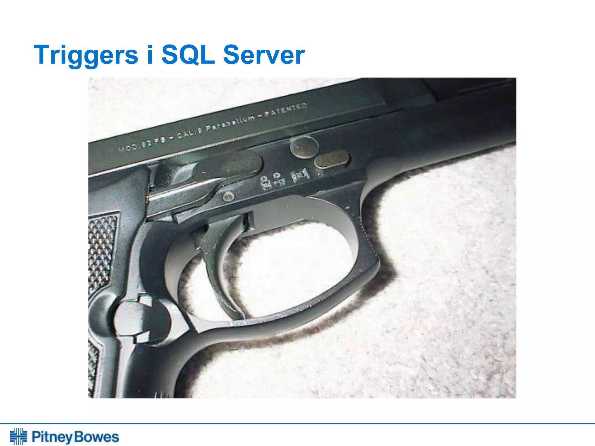 Every connection is a new opportunity™
Triggers i SQL Server
 