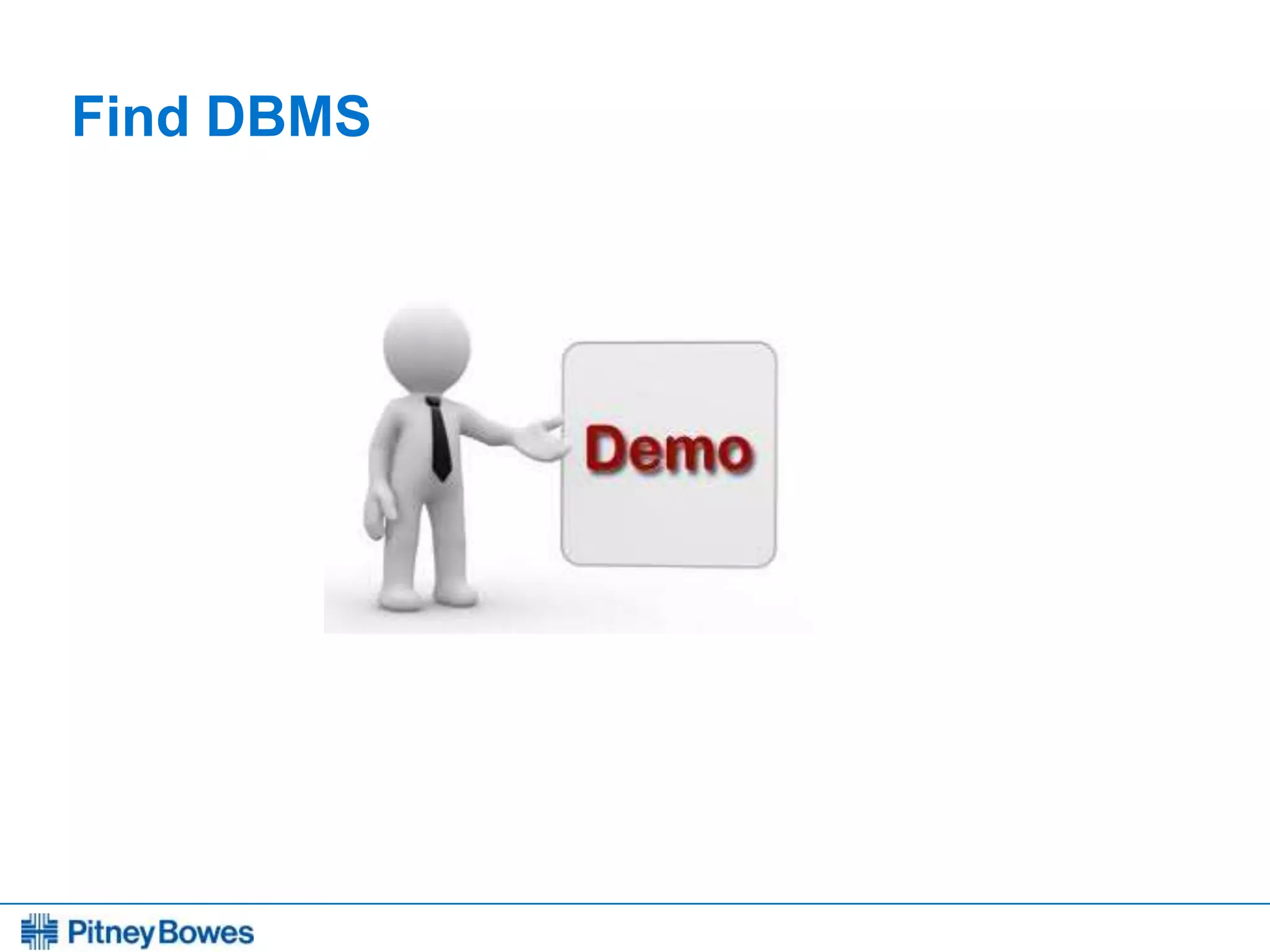 Every connection is a new opportunity™
Find DBMS
 