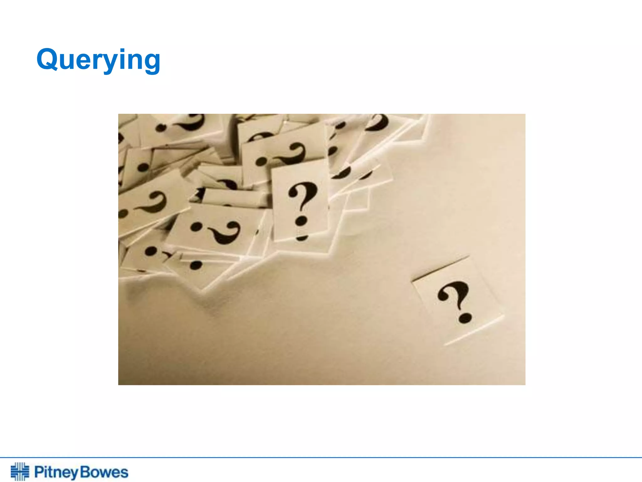 Every connection is a new opportunity™
Querying
 