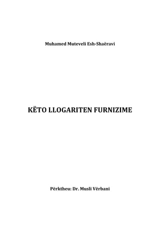 Muhamed Muteveli Esh-Shaëravi
KËTO LLOGARITEN FURNIZIME
Përktheu: Dr. Musli Vërbani
 