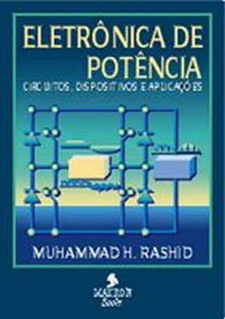 Muhammad H. Rashid Eletrônica de potência circuitos dispositivos e aplicações