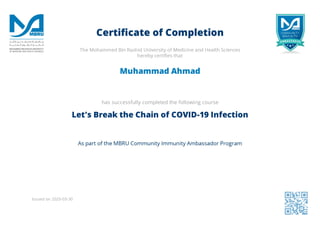 Muhammad Ahmad
has successfully completed the following course
Let's Break the Chain of COVID-19 Infection
Issued on 2020-03-30
 