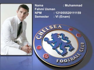 Nama : Muhammad
Fahmi Usman
NPM : 121055520111159
Semester : VI (Enam)
 