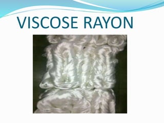 VISCOSE RAYON
 