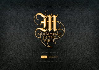 MUHAMMAD
IN THE
BIBLE
 