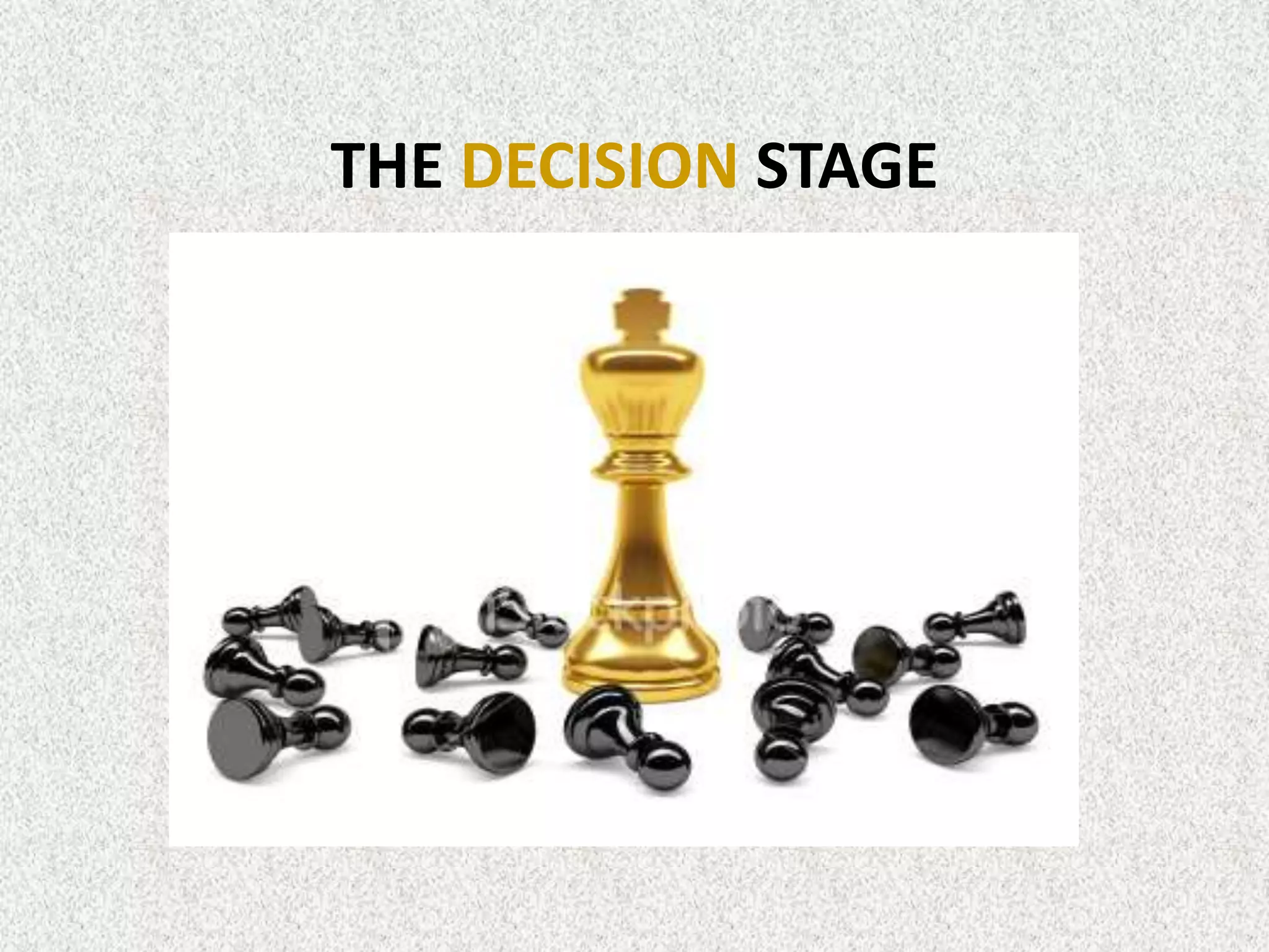 THE DECISION STAGE
 