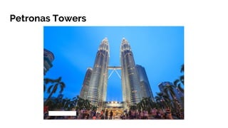 Petronas Towers
 