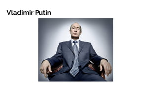 Vladimir Putin
 