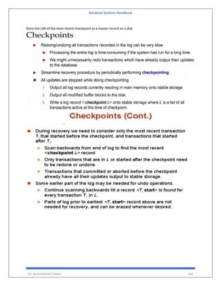 Database Systems Handbook
BY: MUHAMMAD SHARIF 368
Store the LSN of the most recent checkpoint at a master record on a disk
 