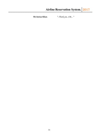 Airline Reservation System. 2017
14
Mr.ImtiazKhan. *..Thank you, SIR…*
 