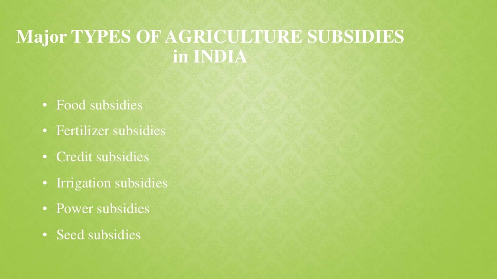 AGRICULTURAL SUBSIDIES IN INDIA