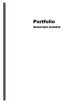 Portfolio
MUHAYMIN HUSSEIN
 