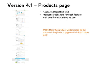 Version 4.1 – Products page
• No more descriptive text
• Product screenshots for each feature
with one line explaining its...