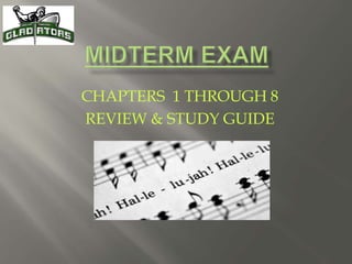 CHAPTERS 1 THROUGH 8
REVIEW & STUDY GUIDE

 