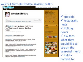 Westend Bistro, Ritz-Carlton, Washington D.C.



                                                 specials
                                                 restaurant
                                                news
                                                 holiday
                                                hours
                                                 ask fans
                                                what they
                                                would like to
                                                see on the
                                                seasonal menu
                                                 held a
                                                contest to
 