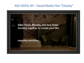 ACE HOTEL NY – Social Media Film “Charley”
 