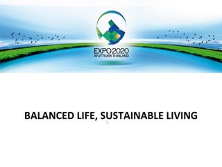 BALANCED LIFE, SUSTAINABLE LIVING
               
 